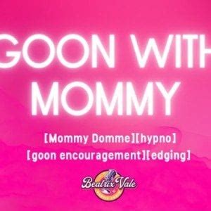 goon mommy hypno
